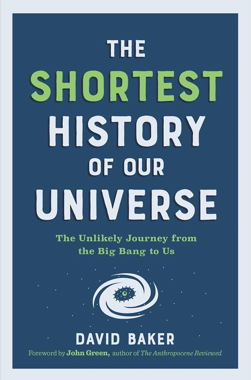 the Shortest History of Our Universe: Unlikely Journey from Big Bang to Us