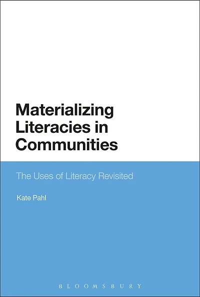 Materializing Literacies Communities: The Uses of Literacy Revisited
