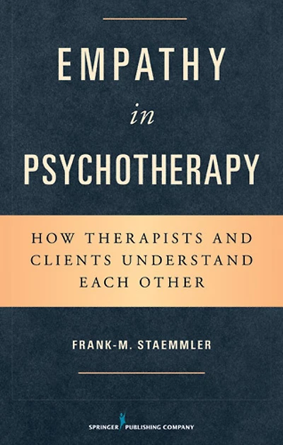 Empathy Psychotherapy: How Therapists and Clients Understand Each Other