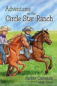Adventures on the Circle Star Ranch