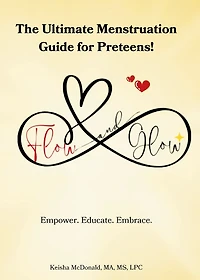 Flow & Glow The Ultimate Menstruation Guide for Preteens