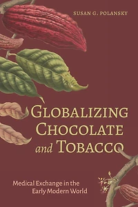 Globalizing Chocolate and Tobacco: Medical Exchange the Early Modern World
