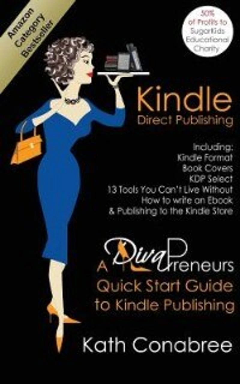 Kindle Direct Publishing. Kindle Format, Book Covers, KDP Select, Kindle Singles, How to Write an eBook & Publishing to the Kindle Store. A DivaPreneur's Quick Start Guide to Kindle Publishing