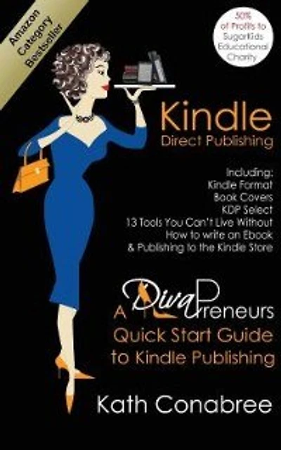 Kindle Direct Publishing. Kindle Format, Book Covers, KDP Select, Kindle Singles, How to Write an eBook & Publishing to the Kindle Store. A DivaPreneur's Quick Start Guide to Kindle Publishing