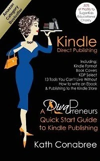 Kindle Direct Publishing. Kindle Format, Book Covers, KDP Select, Kindle Singles, How to Write an eBook & Publishing to the Kindle Store. A DivaPreneur's Quick Start Guide to Kindle Publishing