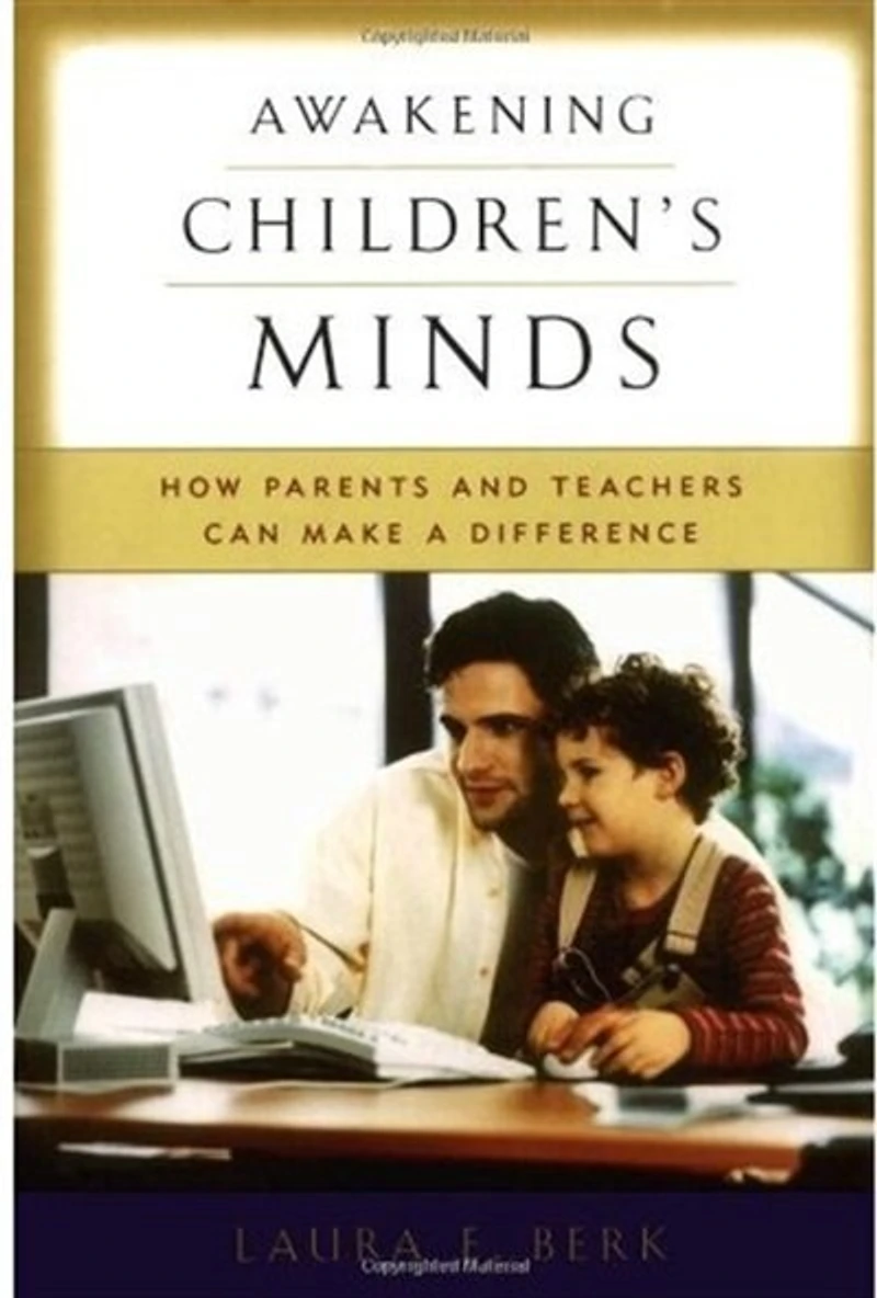 Awakening Children's Minds: How Parents And Teachers Can Make A Difference