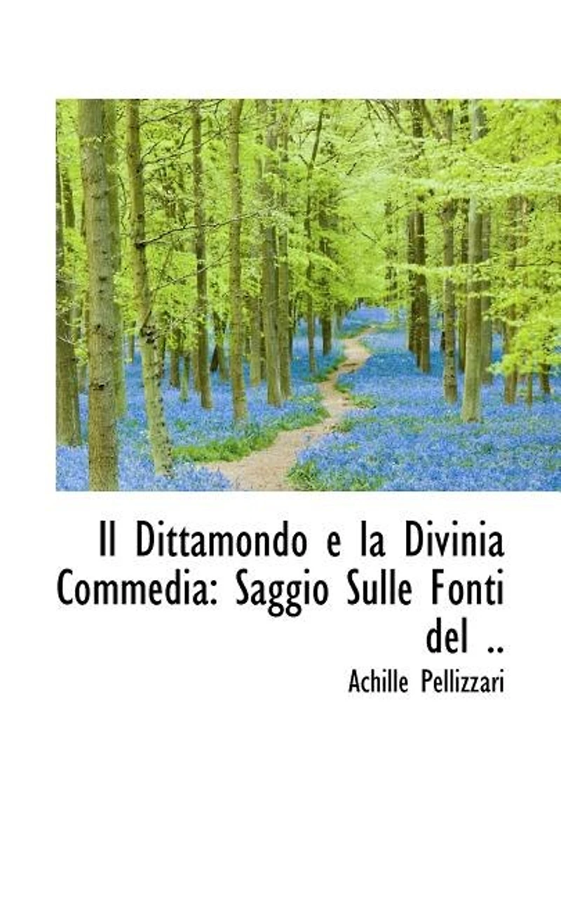 Il Dittamondo e la Divinia Commedia: Saggio Sulle Fonti del ..