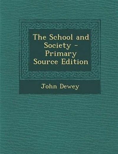 The School and Society - Primary Source Edition