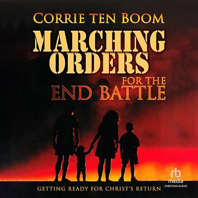 Marching Orders for the End Battle: Getting Ready Christ's Return