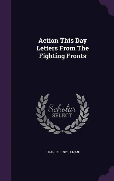Action This Day Letters From The Fighting Fronts
