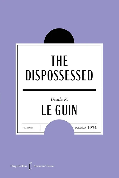 The Dispossessed American Classics Edition: A Novel