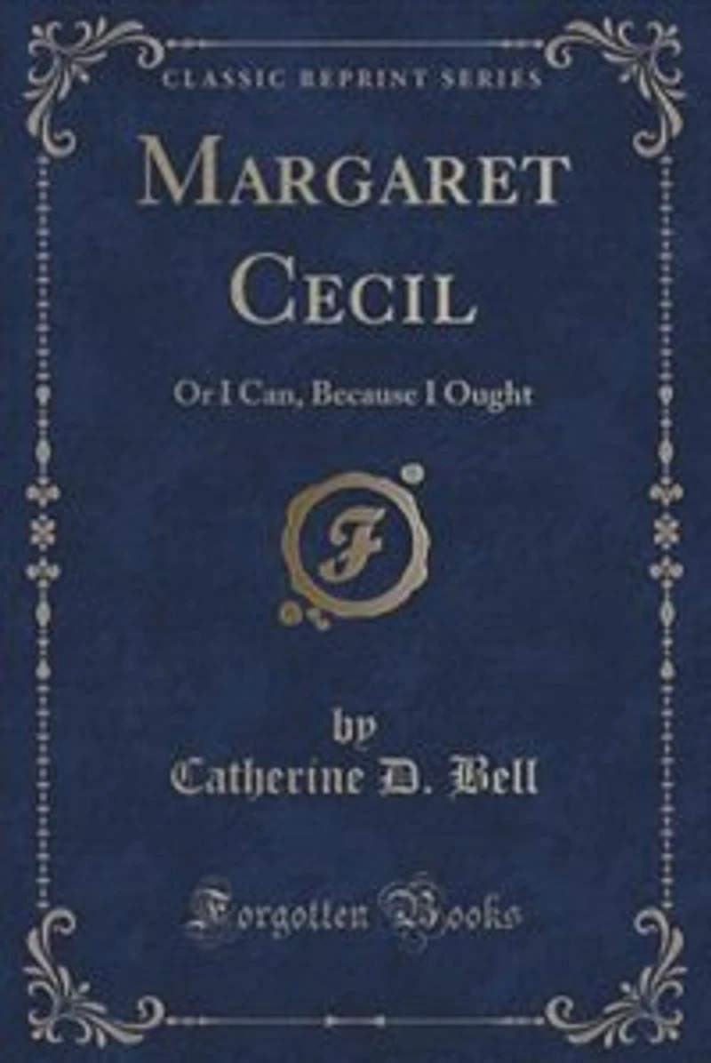 Margaret Cecil: Or I Can, Because Ought (Classic Reprint)