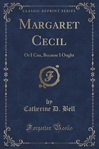 Margaret Cecil: Or I Can, Because Ought (Classic Reprint)