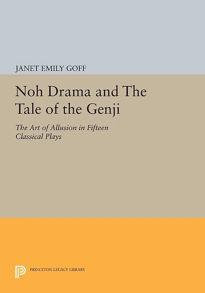 Noh Drama and The Tale of Genji: Art Allusion Fifteen Classical Plays