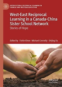 West-East Reciprocal Learning a Canada-China Sister School Network: Stories of Hope