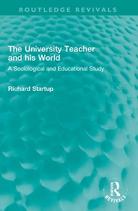 The University Teacher and his World: A Sociological Educational Study