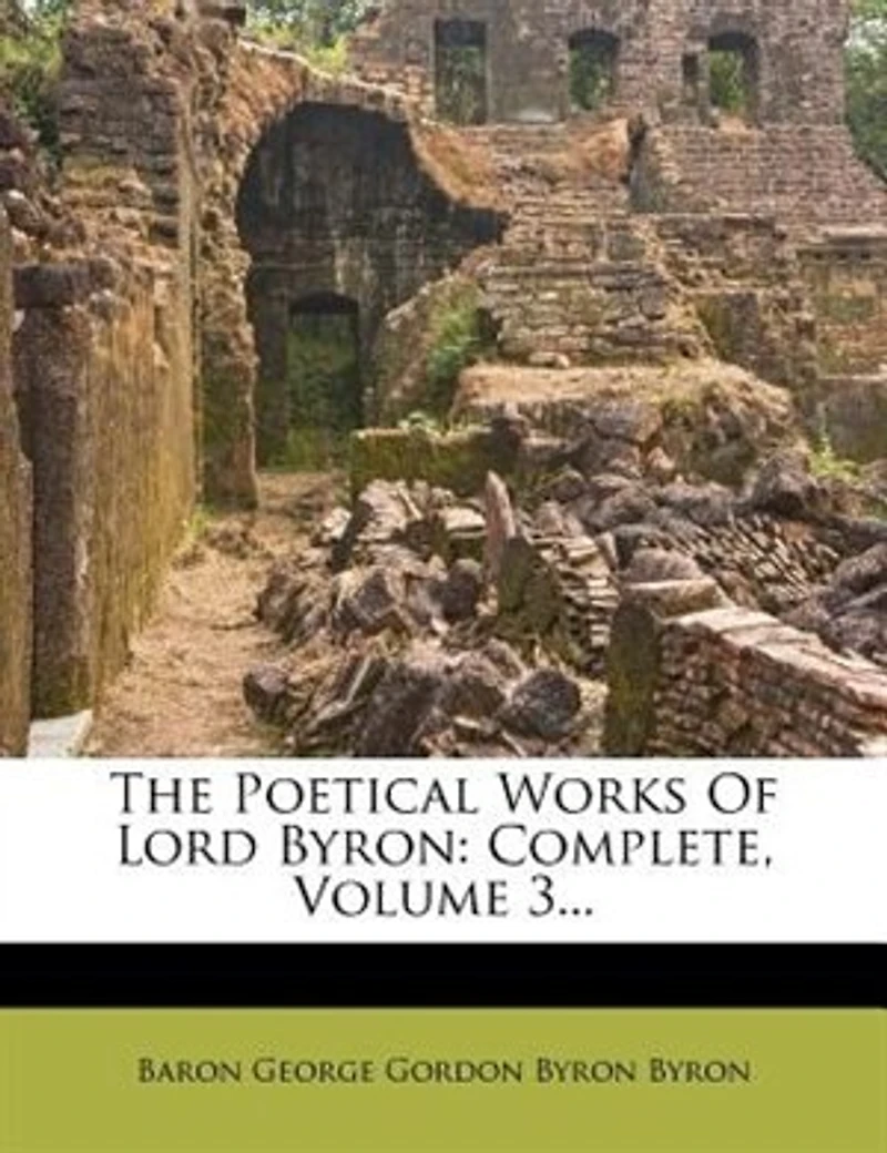 The Poetical Works Of Lord Byron: Complete, Volume 3...