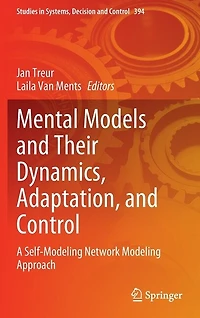 Mental Models and Their Dynamics, Adaptation, Control: A Self-Modeling Network Modeling Approach