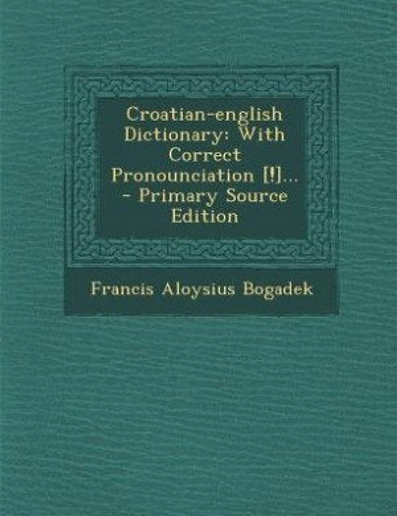 Croatian-english Dictionary: With Correct Pronounciation [!]