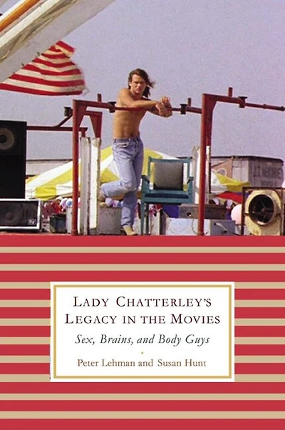 Lady Chatterley's Legacy in the Movies: Sex, Brains, and Body Guys