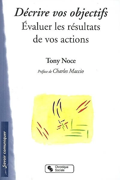 Décrire vos objectifs : évaluer les résultats de vos actions: évaluer les résultats de vos actions