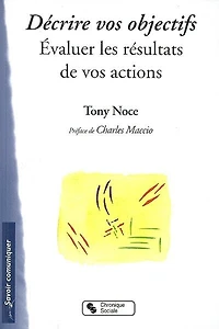 Décrire vos objectifs : évaluer les résultats de vos actions: évaluer les résultats de vos actions