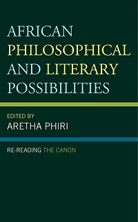 African Philosophical and Literary Possibilities: Re-reading the Canon