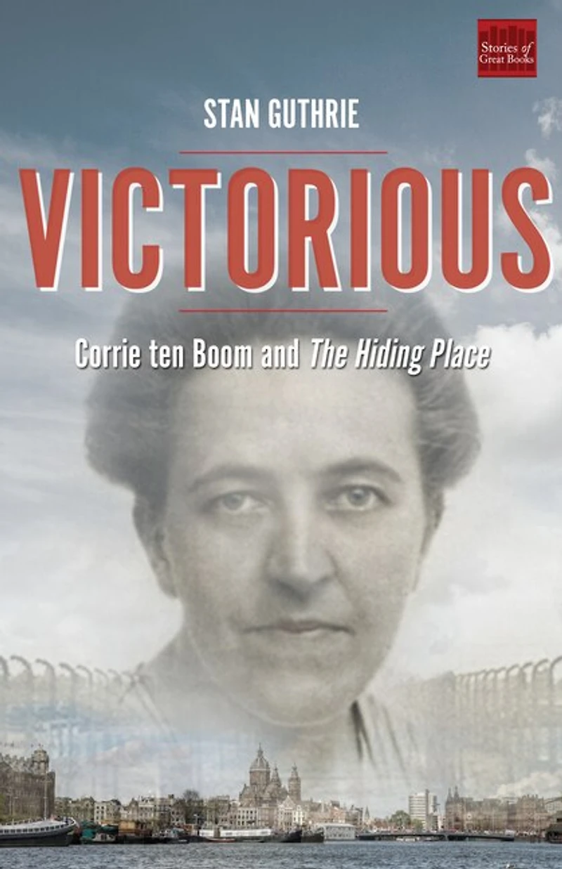 Victorious: Corrie Ten Boom And The Hiding Place