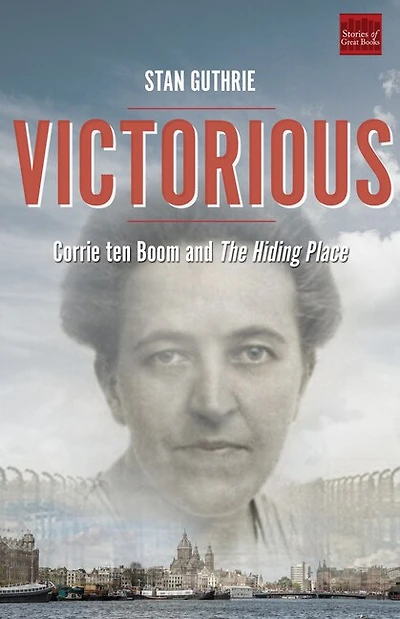 Victorious: Corrie Ten Boom And The Hiding Place