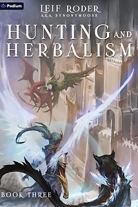 Hunting and Herbalism 3: A Druid LitRPG