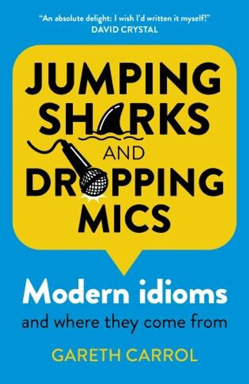 Jumping Sharks And Dropping Mics: Modern Idioms And Where They Come From