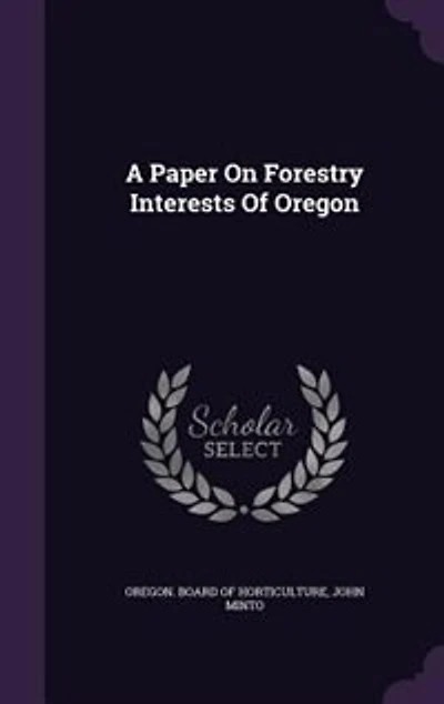 A Paper on Forestry Interests of Oregon