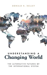 Understanding a Changing World: the Alternative Futures of International System