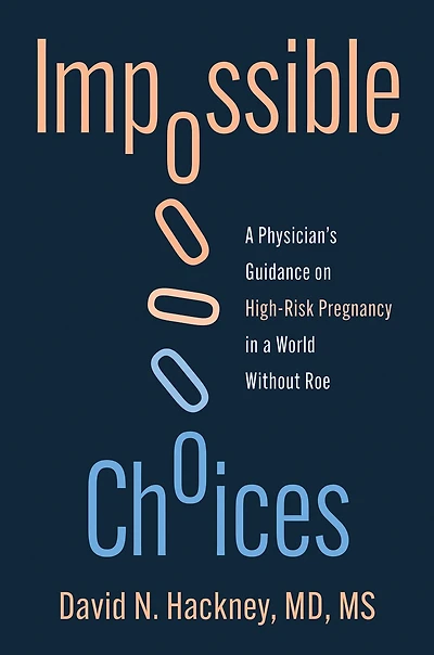Impossible Choices: a Physician's Guidance on High-Risk Pregnancy World Without Roe