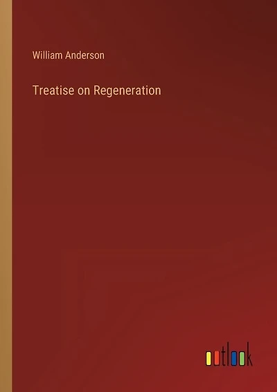 Treatise on Regeneration