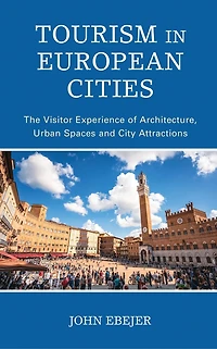 Tourism European Cities: The Visitor Experience of Architecture, Urban Spaces and City Attractions