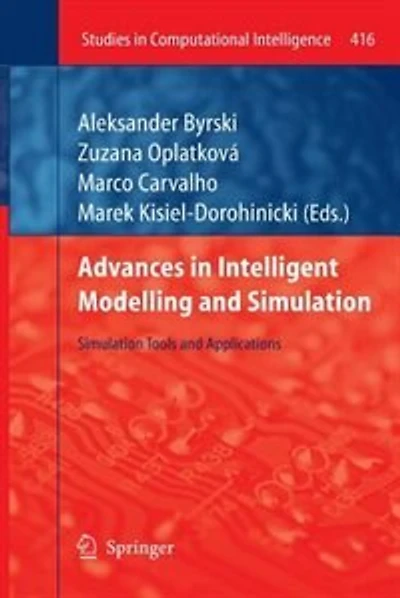 Advances in Intelligent Modelling and Simulation: Simulation Tools and Applications