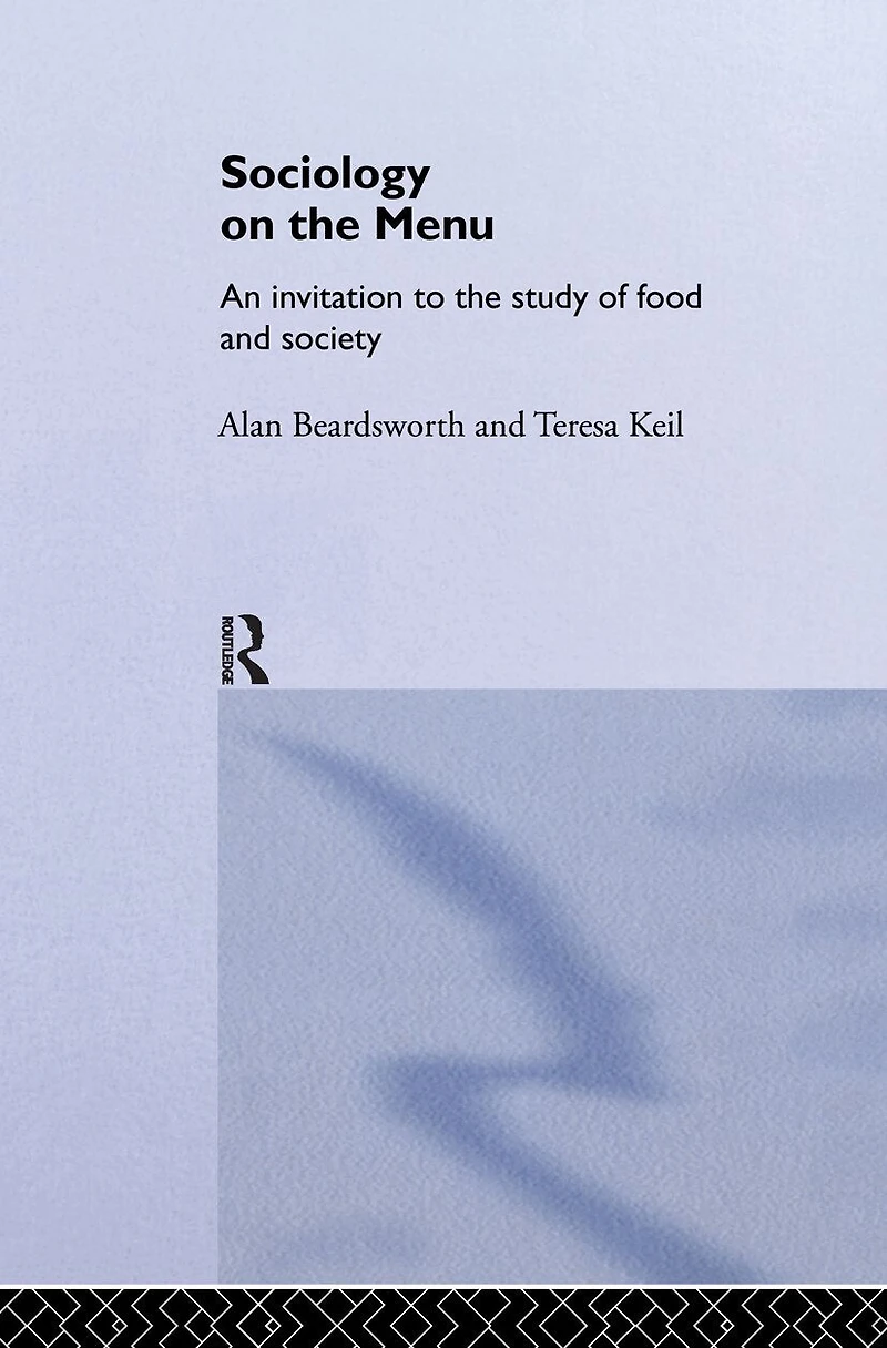 Sociology on the Menu: An Invitation to Study of Food and Society