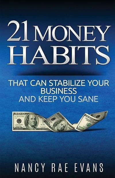 21 Money Habits That Can Stabilize Your Business And Keep You Sane