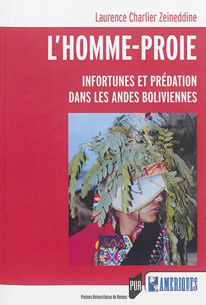 L' homme-proie: infortunes et prédation dans les Andes boliviennes