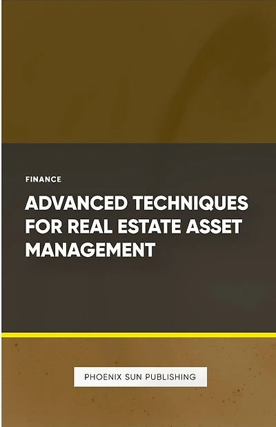 Advanced Techniques for Real Estate Asset Management