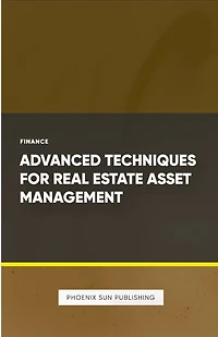 Advanced Techniques for Real Estate Asset Management