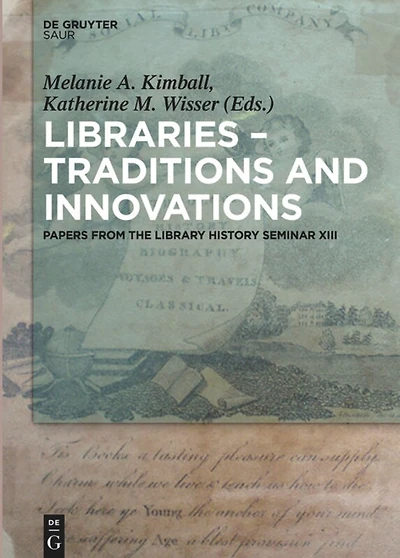 Libraries - Traditions and Innovations: Papers from the Library History Seminar XIII