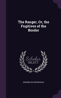 the Ranger; Or, Fugitives of Border
