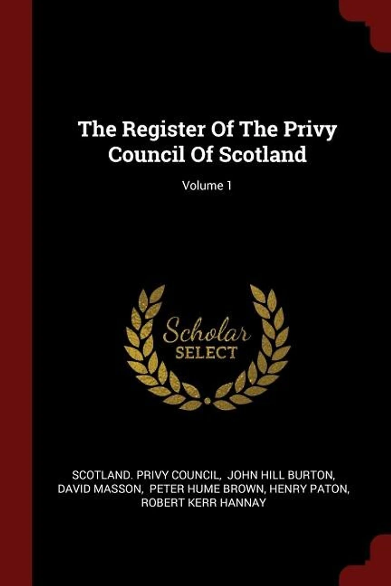 The Register Of Privy Council Scotland; Volume 1