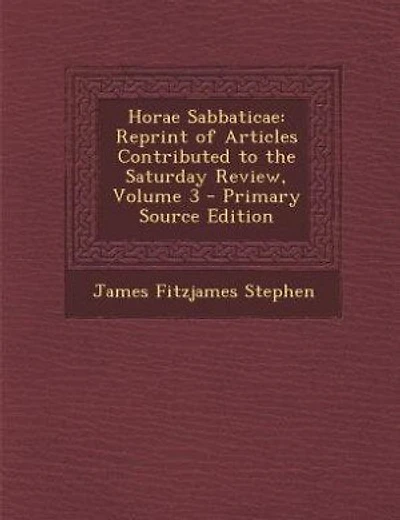 Horae Sabbaticae: Reprint of Articles Contributed to the Saturday Review, Volume 3 - Primary Source Edition