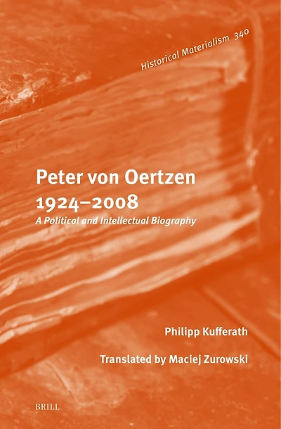 Peter von Oertzen 1924–2008: A Political and Intellectual Biography