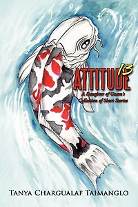 Attitude 13: A Daughter Of Guam's Collection Short Stories