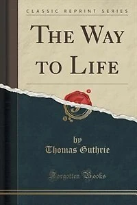 The Way to Life (Classic Reprint)
