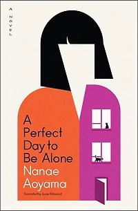 A Perfect Day to Be Alone: Novel